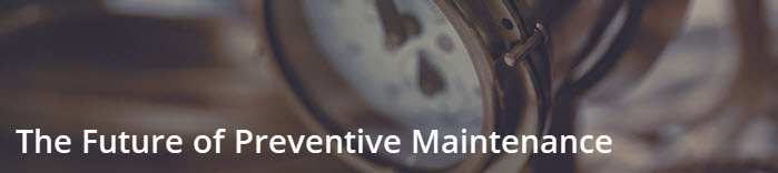The future of preventive maintenance