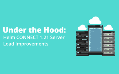 Under The Hood: Server Load Improvements in Helm CONNECT 1.21