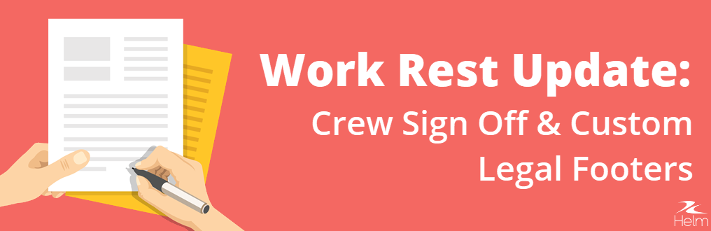 Work Rest Update: Crew Sign Off & Custom Legal Footers