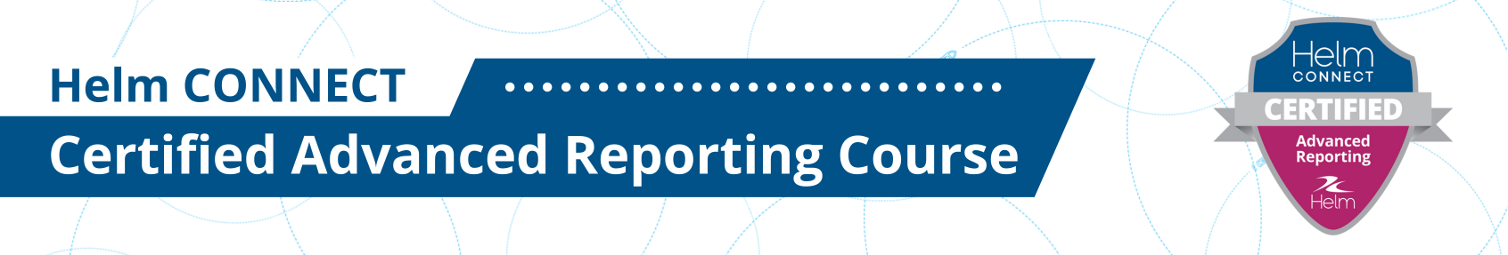 Helm CONNECT Certified Advanced Reporting Course - footer